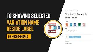 How To Show Selected Variation Name Beside Label On WooCommerce