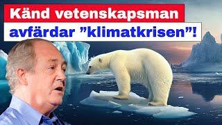 Känd vetenskapsman avfärdar ”klimatkrisen”