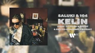 SALUKI & 104 — KELIN feat. OG Buda MAYOT Кисло-Сладкий & Bonah  Official Audio