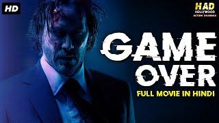 GAME OVER - Hollywood Action Movie In Hindi  Hollywood Action Movies In Hindi Dubbed Full HD