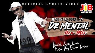 Dr. Mental New Mix - Jemi Intan Berlian Official Lyrics Video