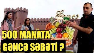 500 manata Gəncə səbəti ? Gəncə vloqu 2