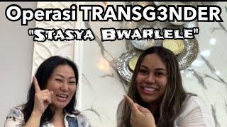 OPERASI TRANSGENDER STASYA BWARLELE