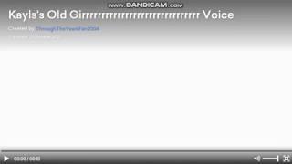 Kaylas Old Girrrrrrrrrrrrrrrrrrrrrrrrrrrrrrrrrrrrrrrrrrrrrrr Voice Re-Uploaded