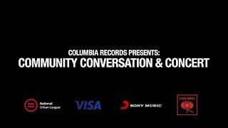 Columbia Records Presents Community Conversation & Concert