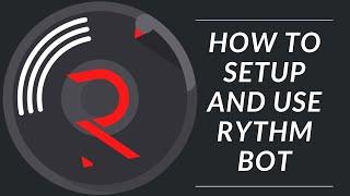 How to setup  and use Rythm Bot  A music Bot