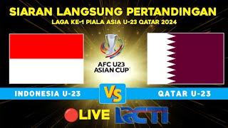 LIVE RCTI - PERTANDINGAN INDONESIA U-23 VS QATAR U-23 PIALA ASIAN U-23 2024 INI JADWALNYA