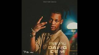 Pablo Yg - Dawg dem  Audio