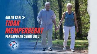 JALAN KAKI TIDAK MEMPERBERAT PENGAPURAN SENDI LUTUT Volume 167