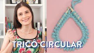 Como fazer TRICÔ CIRCULAR   TÉCNICAS DE TRICÔ #17