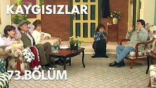 Kaygısızlar 73.Bölüm - Full Bölüm