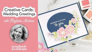 Creative Cards Wedding Greetings with Meghann Andrew