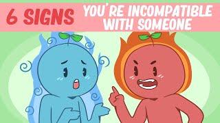 6 Signs Youre Incompatible With Someone