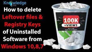 How to Delete leftover Files and Registry Keys of uninstalled Program On Windows 11108 and 7