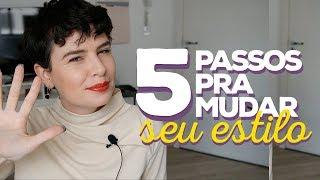 COMO MUDAR SEU ESTILO em 5 passos