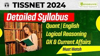 TISSNET 2024  Detailed Syllabus  QUANTS  ENGLISH  LOGICAL REASONING  GK & CURRENT AFFAIRS