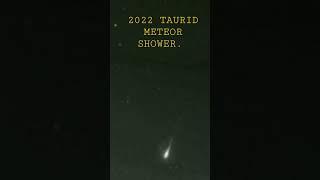 2022 Taurid Meteor Shower. #meteor #meteorite