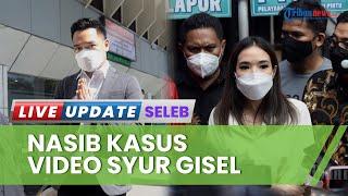 2 Tahun Berlalu Nasib Kasus Video Syur Gisel Dipertanyakan Pelapor  Saya Kira Sudah Selesai