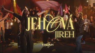 Jehová Jireh - Yadah Video Oficial