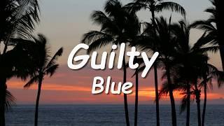 Guilty  -- Blue  Lyrics