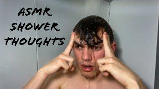 ASMR Shower Thoughts  Mouth Sounds & Hand Sounds