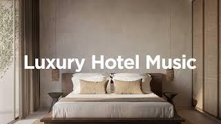 Luxury Hotel Mix  •  Hotel Lounge Beats • Instrumental Ambient Music 