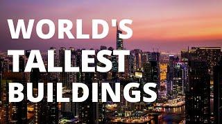 Worlds Tallest Buildings - Top 5