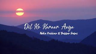 Dil Ko Karar Aaya Lyrics  Neha Kakkar & Yasser Desai