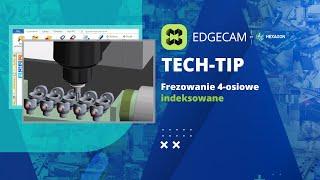 EDGECAM CAM  Frezowanie 4 osiowe indeksowane.