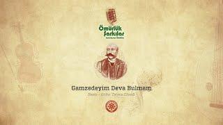 Gamzedeyim Deva Bulmam