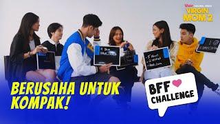 BFF CHALLENGE - Semua Cast Virgin Mom 2 berusaha keras untuk menjawab challenge ini