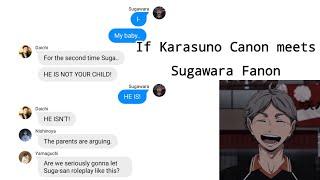 If Karasuno Canon meets Sugawara Fanon