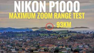 Nikon P1000 - Maximum Zoom Range Test 93 KM  57 Miles