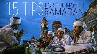 15 Must Follow Tips For The Month of Ramadan NEW VIDEO 2018