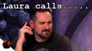 Laura calls.....  Critical Role