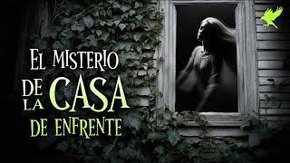 EL MISTERIO DE LA CASA DE ENFRENTE  Historia de terror  Gritos en la noche