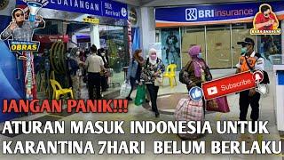 ATURAN BARU 7 HARI KARANTINA DI INDONESIA BELUM BERLAKU II INFO TKI