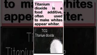 Titanium dioxide- A food additive #song #music #food #additives #additive #foodadditives