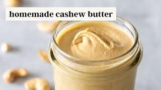 How to Make Cashew Butter - Easy & Delicious