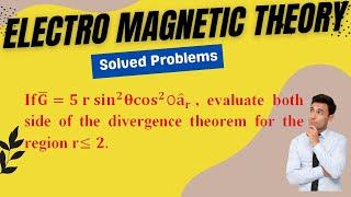 Proof the Divergence Theorem Both Side Are Equal on Electromagnetic Theory Numerical Problem