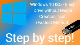 Windows 10 ISO to Flash Drive without Media Creation Tool fastest and safest method