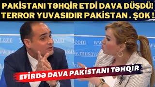 TECİLİ Pakistan Terr0r Yuvasıdır İngilisin Əl Altısıdır Dedi Sillə Kimi Cavab Verildi EFİRDƏ DAVA