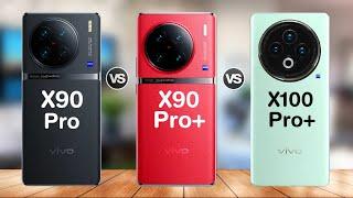 ViVO X90 Pro VS ViVO X90 Pro Plus VS ViVO X100 Pro Plus Specs Comparison