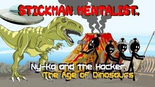 Stickman mentalist. Ny-Ka and Hacker. The Age of Dinosaurs