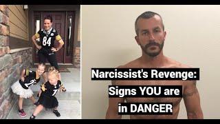 Narcissists Revenge Signs YOU are in DANGER