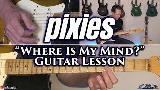Pixies - Where Is My Mind? Guitar Lesson