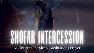Shofar Intercession  8 hour  Blackscreen