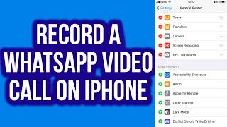 How to Screen Record Whatsapp Video Call With Sound on iPhone