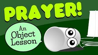 Prayer An  Object Lesson