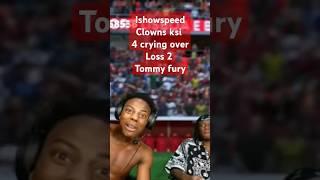 Ishowspeed Clowns KSI for crying over tommy fury loss